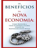 Os Benefícios da Nova Economia: Resolvendo a Crise Econômica Global Através da Responsabilidade Mútual