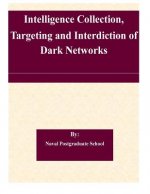 Intelligence Collection, Targeting and Interdiction of Dark Networks