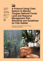 A Protocol Using Coho Salmon to Monitor Tongass National Forest Land and Resource Management Plan Standards and Guidelines for Fish Habitat