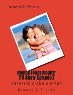 Dionne Fields Reality TV Show: Episode 7: Honoring Chendia Sharp