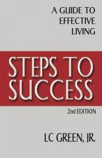 Steps To Success: A Guide to Effective Living