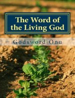 The Word of the Living God: God Says What He Means and Means What He Says