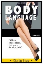 Body Language: Communication Skills & Charisma, How Your Body Language Gives Away More Than You Want To Say