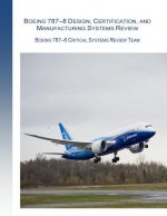 Boeing 787-8 Design, Certification, and Manufacturing Systems Review: Boeing 787-8 Critical System Review Team