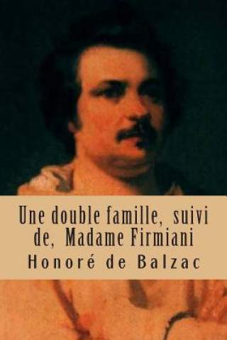 Une double famille, suivi de, Madame Firmiani: La comedie humaine