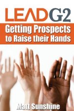 LeadG2: Getting Prospects to Raise Their Hands