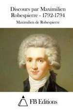 Discours par Maximilien Robespierre - 1792-1794
