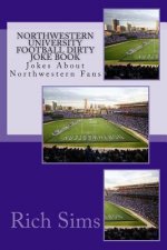 Northwestern University Football Dirty Joke Book: Jokes About Northwestern Fans
