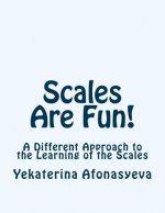 Scales Are Fun!: A Different Approach to the Learning of the Scales