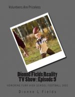 Dionne Fields Reality TV Show: Episode 9: Honoring Furr High School Football 2003