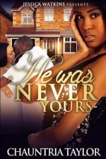 He Was Never Yours