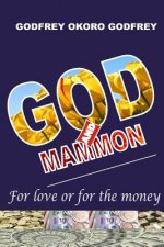 God and Mammon: For God or for the Money