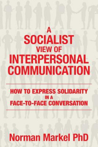 A Socialist View of Interpersonal Communication: How to Express Solidarity in a Face-to-Face Conversation