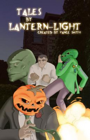 Tales By Lantern-Light: Stories from the Jack Lantern Universe