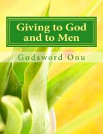Giving to God and to Men: Being Generous Both to God and to Men