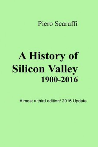 A History of Silicon Valley: Almost a 3rd Edition - 2016 Update