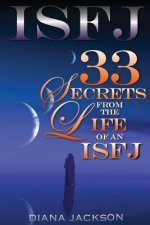 Isfj: 33 Secrets From The Life of an ISFJ