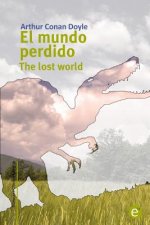 El mundo perdido/The lost world: Edición bilingüe/Bilingual edition