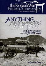 Anything, Anywhere, Any Time: Combat Cargo in the Korean War