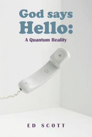 God Says Hello: A Quantum Reality