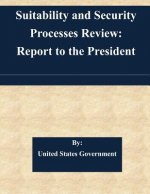 Suitability and Security Processes Review: Report to the President