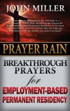 Prayer Rain: Breakthrough Prayers For Employment-Based Permanent Residency