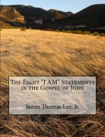 THE EIGHT  I AM  STATEMENTS IN THE GOSPE