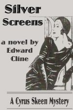Silver Screens: A Cyrus Skeen Mystery