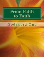 From Faith to Faith: Increasing Your Level of Faith Satisfactorily
