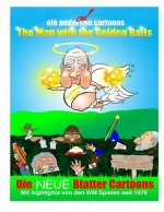 Olé Andersen Cartoons: The Man with the Golden Balls: Die NEUE Blatter Cartoons: Mit highlights von den WM Spielen seit 1978