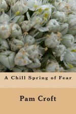 A Chill Spring of Fear