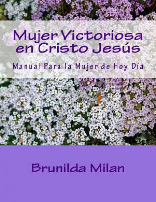 Mujer Victoriosa en Cristo Jesús: Manual de líderes