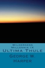 Wilderness Millennia IX: Ultima Thule