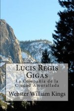 Lucis Regis Gigas: La Compa?ía de la Ciudad Amurallada