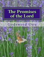 The Promises of the Lord: God Can Never Fail Nor Disappoint Anybody