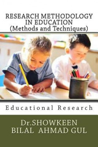 RESEARCH METHODOLOGY IN EDUCATION (Methods and Techniques): Educational Research