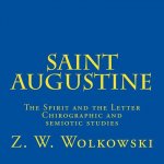Saint Augustine: The Spirit and the Letter Chirographic and semiotic studies