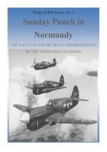 Sunday Punch in Normandy: The Tactical Use of Heavy Bombardment in the Normandy Invasion