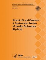 Vitamin D and Calcium: A Systematic Review of Health Outcomes (Update): Main Report