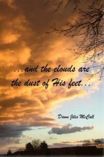 ...and the clouds are the dust of His feet...