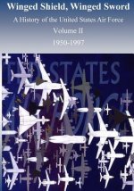 Winged Shield, Winged Sword: A History of the United States Air Force 1950-1997, Volume II