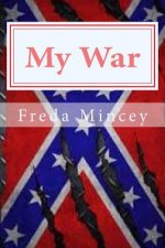 My War: My day came, my choice, my war