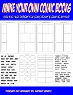 Make Your Own Comic Books: Over 100 Page Designs for Comic Books & Graphic Novels
