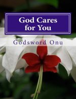 God Cares for You: Relax, God Is Aware of Whatever You Are Going Through