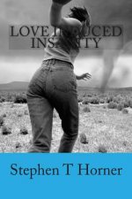 Love Induced Insanity
