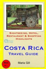 Costa Rica Travel Guide: Sightseeing, Hotel, Restaurant & Shopping Highlights