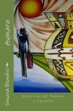 Aymara: Selección de Poemas y Cuentos
