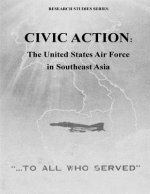 Civic Action: The United States Air Force in Southeast Asia