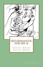 Neo-romantic Poetry Vol. II: Catalan - English / Catal? - Angl?s