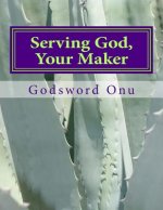 Serving God, Your Maker: Committing Your Whole Personality to the Service of God